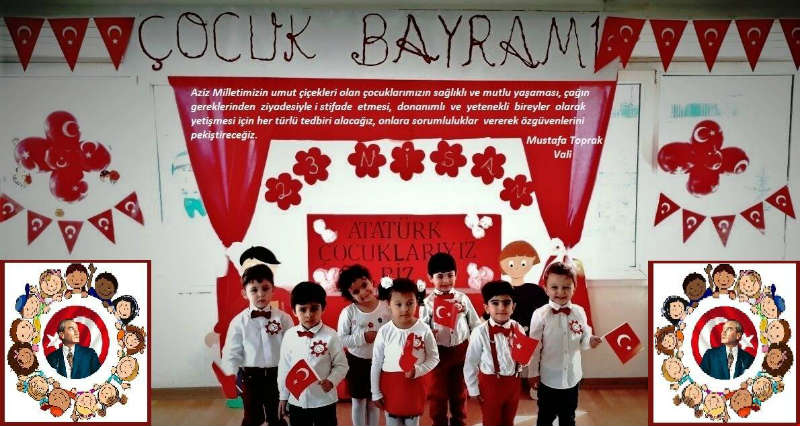 Vali Toprak : 23 Nisan Ulusal Egemenlik ve Çocuk Bayramı, çocuklara armağan edilen tek bayram olmuştur.