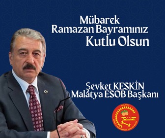 Şevket Keskin - Malatya ESOB Başkanı